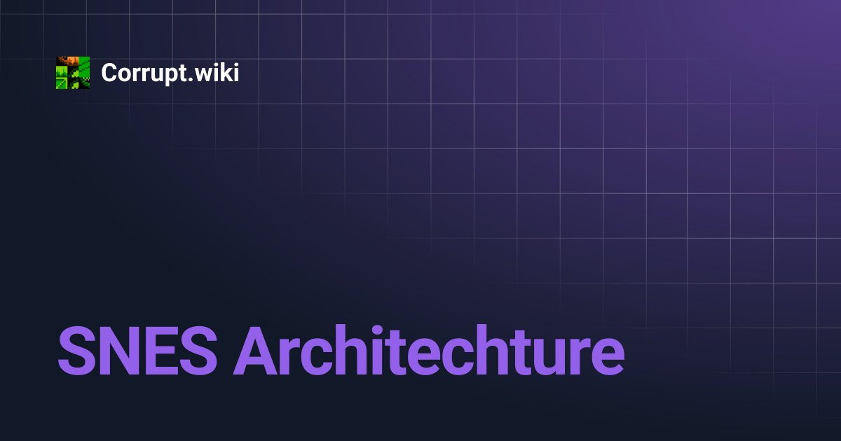 SNES Architechture | Corrupt.wiki